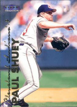 #555 Paul Shuey - Cleveland Indians - 1999 Fleer Tradition Baseball