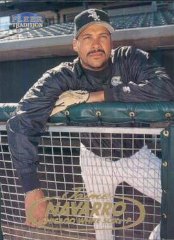 #556 Jaime Navarro - Chicago White Sox - 1998 Fleer Tradition Baseball