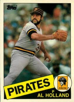 #55T Al Holland - Pittsburgh Pirates - 1985 Topps Traded Baseball