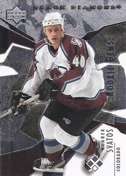 #157 Marek Svatos - Colorado Avalanche - 2003-04 Upper Deck Black Diamond Hockey