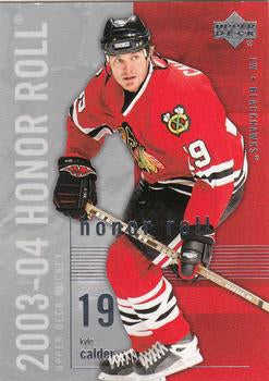 #14 Kyle Calder - Chicago Blackhawks - 2003-04 Upper Deck Honor Roll Hockey