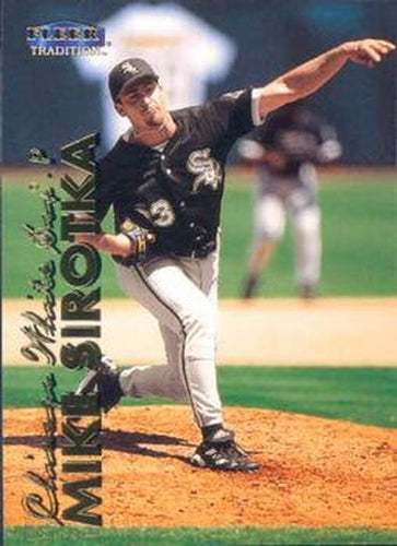 #573 Mike Sirotka - Chicago White Sox - 1999 Fleer Tradition Baseball