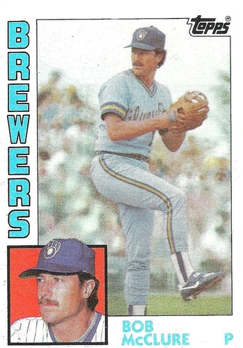 #582 Bob McClure - Milwaukee Brewers - 1984 Topps Baseball