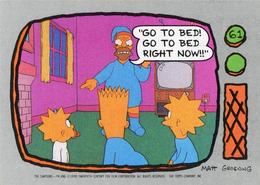 #61 Go to bed! Go to bed! Right now!! - 1990 Topps The Simpsons