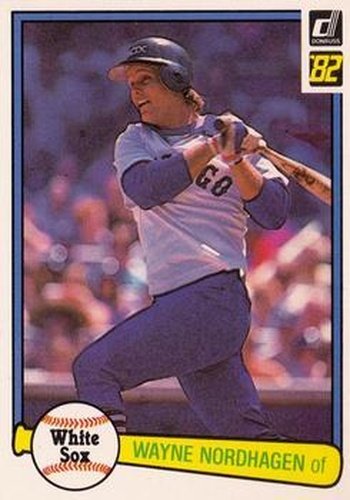 #67 Wayne Nordhagen - Chicago White Sox - 1982 Donruss Baseball