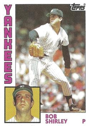 #684 Bob Shirley - New York Yankees - 1984 Topps Baseball