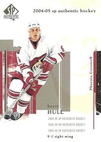 #68 Brett Hull - Phoenix Coyotes - 2004-05 SP Authentic Hockey