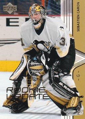 #70 Sebastien Caron - Pittsburgh Penguins - 2003-04 Upper Deck Rookie Update Hockey