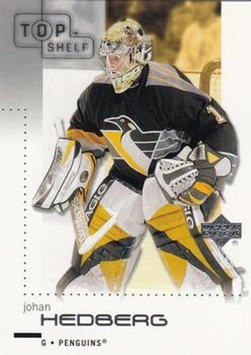 #70 Johan Hedberg - Pittsburgh Penguins - 2002-03 Upper Deck Top Shelf Hockey