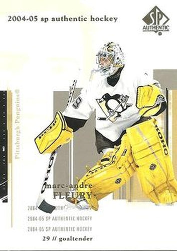 #71 Marc-Andre Fleury - Pittsburgh Penguins - 2004-05 SP Authentic Hockey