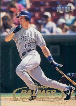 #73 Dean Palmer - Kansas City Royals - 1998 Fleer Tradition Baseball