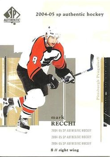#73 Mark Recchi - Pittsburgh Penguins - 2004-05 SP Authentic Hockey