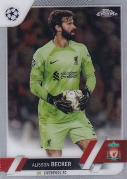 #74 Alisson Becker - Liverpool - 2022-23 Topps Chrome UEFA Club Competitions Soccer