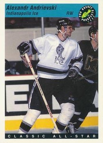 #75 Alexandr Andrievski - Indianapolis Ice - 1993 Classic Pro Prospects Hockey