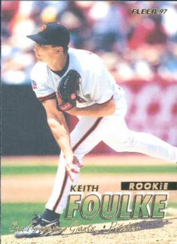 #760 Keith Foulke - San Francisco Giants - 1997 Fleer Baseball