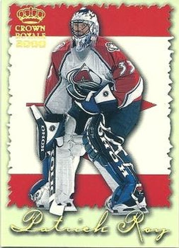 #7 Patrick Roy - Colorado Avalanche - 1999-00 Pacific Crown Royale - International Glory Hockey