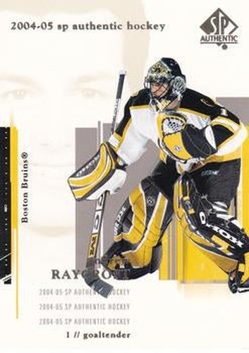 #7 Andrew Raycroft - Boston Bruins - 2004-05 SP Authentic Hockey