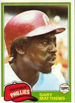 #800 Gary Matthews - Philadelphia Phillies - 1981 Topps Baseball
