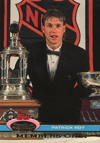 #NNO Patrick Roy - Montreal Canadiens - 1991 Stadium Club Members Only
