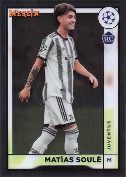 #80 Matìas Soulé - Juventus - 2022-23 Merlin Chrome UEFA Club Competitions Soccer