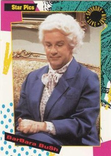 #81 Barbara Bush - 1992 Star Pics Saturday Night Live