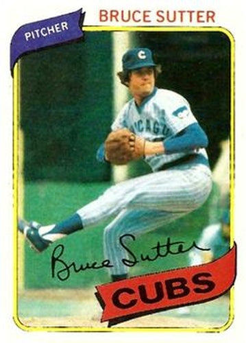 #17 Bruce Sutter - Chicago Cubs - 1980 Topps Baseball