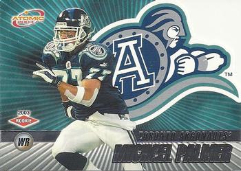 #88 Michael Palmer - Toronto Argonauts - 2003 Pacific Atomic CFL Football