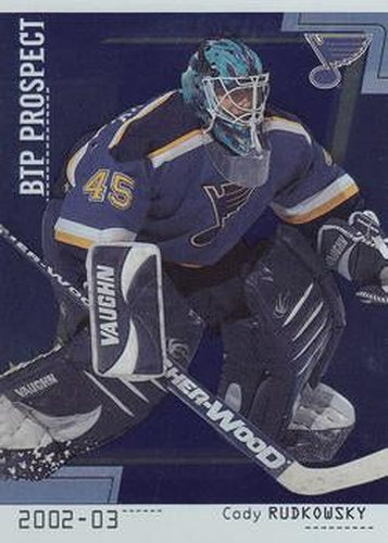 #89 Cody Rudkowsky - St. Louis Blues - 2002-03 Be a Player Between the Pipes Hockey