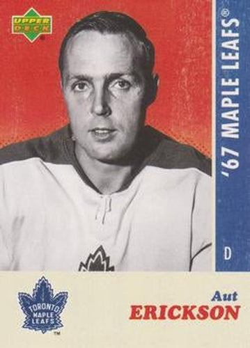 #8 Aut Erickson - Toronto Maple Leafs - 2007 Upper Deck 1967 Toronto Maple Leafs Hockey