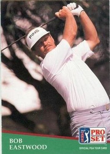 #90 Bob Eastwood - 1991 Pro Set PGA Tour Golf