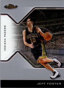 #91 Jeff Foster - Indiana Pacers - 2004-05 Finest Basketball