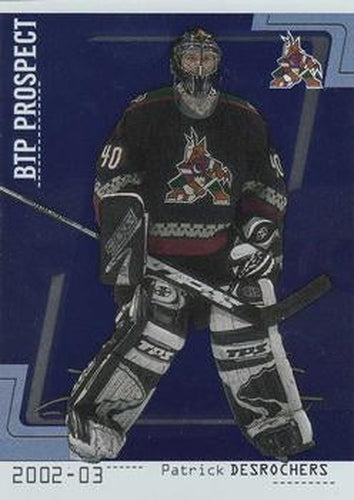 #93 Patrick DesRochers - Phoenix Coyotes - 2002-03 Be a Player Between the Pipes Hockey