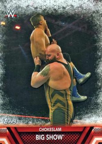 #F-16 Big Show - 2017 Topps WWE Then Now Forever - Finishers and Signature Moves Wrestling