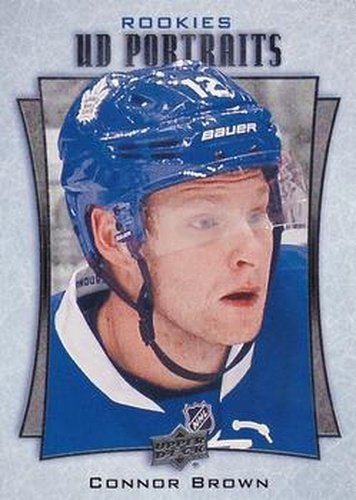 #P-72 Connor Brown - Toronto Maple Leafs - 2016-17 Upper Deck - UD Portraits Hockey