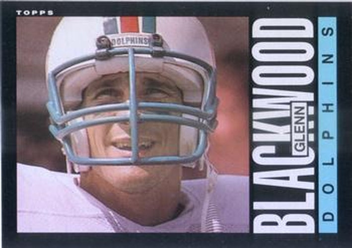 #303 Glenn Blackwood - Miami Dolphins - 1985 Topps Football