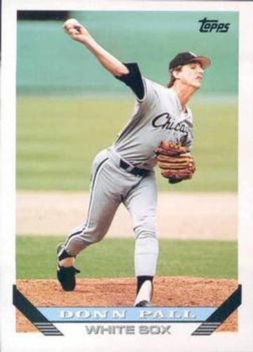 #707 Donn Pall - Chicago White Sox - 1993 Topps Baseball
