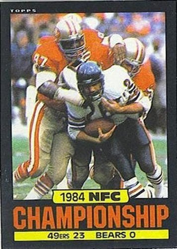 #7 1984 NFC Championship - San Francisco 49ers / Chicago Bears - 1985 Topps Football