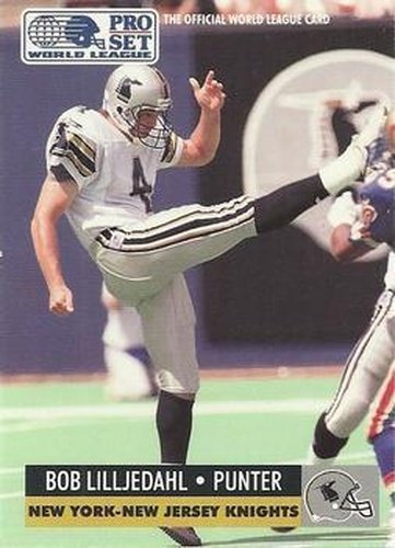 #101 Bob Lilljedahl - NY NJ Knights - 1991 Pro Set WLAF Football