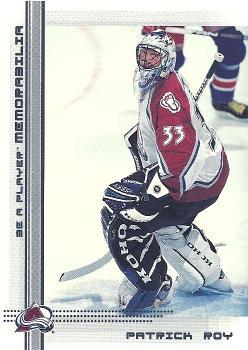 #104 Patrick Roy - Colorado Avalanche - 2000-01 Be a Player Memorabilia Hockey