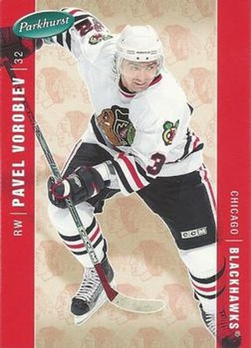 #105 Pavel Vorobiev - Chicago Blackhawks - 2005-06 Parkhurst Hockey