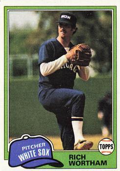 #107 Rich Wortham - Chicago White Sox - 1981 Topps Baseball