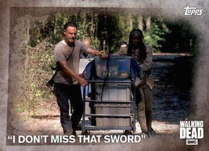 #10 I Don't Miss That Sword - 2016 Topps The Walking Dead Season 5