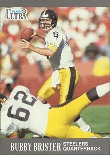 #110 Bubby Brister - Pittsburgh Steelers - 1991 Ultra Football