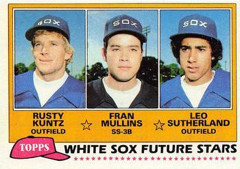 #112 White Sox Future Stars Rusty Kuntz / Fran Mullins / Leo Sutherland - Chicago White Sox - 1981 Topps Baseball