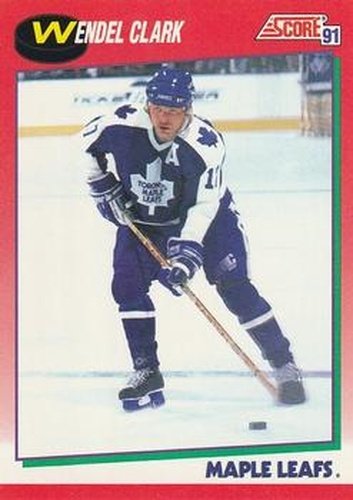 #116 Wendel Clark - Toronto Maple Leafs - 1991-92 Score Canadian Hockey