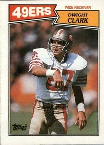#116 Dwight Clark - San Francisco 49ers - 1987 Topps Football