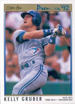 #116 Kelly Gruber - Toronto Blue Jays - 1992 O-Pee-Chee Premier Baseball