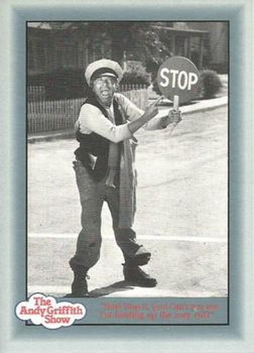#118 "Hey! Stop it, you! Can't you see I'm holding up the rosy red?" - 1990-91 Pacific The Andy Griffith Show