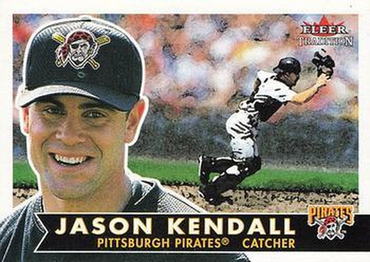 #121 Jason Kendall - Pittsburgh Pirates - 2001 Fleer Tradition Baseball
