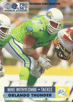 #121 Mike Withycombe - Orlando Thunder - 1991 Pro Set WLAF Football